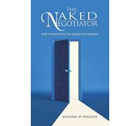 The Naked Negotiator: How to negotiate the salary you deserve