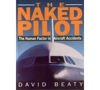 The Naked Pilot: The Human Factor in Aircraft Accidents