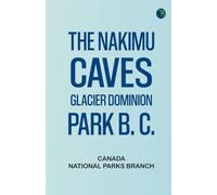 The Nakimu Caves, Glacier Dominion Park, B. C.