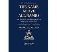 The Name Above All Names: Teaching Kit - The Incarnation, Divine Identity, and the Glory of the Invisible God