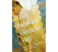 The Name Beside His: The Story She Was Never Meant to Enter