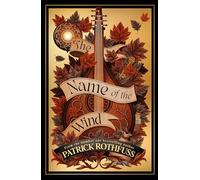 The Name of the Wind: The legendary must-read fantasy masterpiece