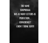 The Name Sophia Has As Many Letters As Perfection. Coincidence? I Don't Think So: Notebook for girls named Sophia - Motivational, linied journal, 110 pages, 6x9