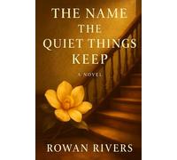 The Name The Quiet Things Keep
