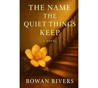 The Name The Quiet Things Keep: 3