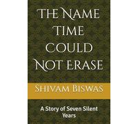 The Name Time Could Not Erase: A Story of Seven Silent Years