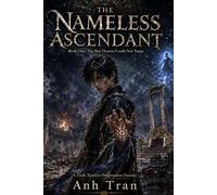 The Nameless Ascendant: Book One: The Boy the Heavens Could Not Name: 1