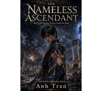 The Nameless Ascendant: Book One: The Boy the Heavens Could Not Name