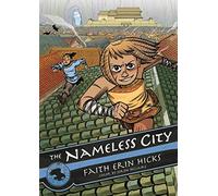 The Nameless City (Nameless City The) by Faith Erin Hicks