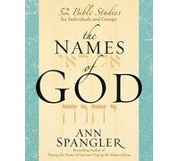 The Names of God: 52 Bible Studies for Individuals and Groups