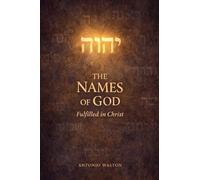 The Names of God Fulfilled in Christ
