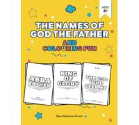 The Names of God the Father and Colouring Fun: Introduce your little ones to the powerful names of God the Father in a fun, faith-building way!