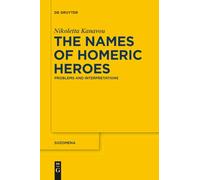 The Names of Homeric Heroes: Problems and Interpretations: 15