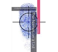 The Names on a List: A Librarian Detectives Mystery