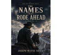 The Names That Rode Ahead: Book Two of the No-Blood Trail: 2