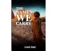 The Names We Carry