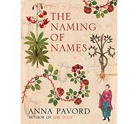 The Naming of Names: The Search For Order In The World Of Plants