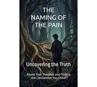 THE NAMING OF THE PAIN: Uncovering the Truth