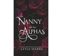 The Nanny and Her Alphas: An Omegaverse Reverse Harem Romance