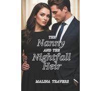 The Nanny and the Nightfall Heir: When Mara takes a job at the Nightfall estate, she discovers the children’s mother was her long-lost sister. Jasper is cold, but their connection intensifies.