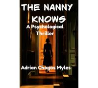 The Nanny Knows: A Psychological Thriller