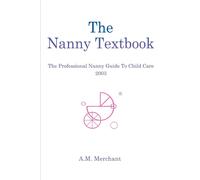 The Nanny Textbook: The Professional Nanny Guide To Child Care 2003 - Geis...
