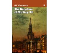 The Napoleon of Notting Hill: A work of speculative fiction showing a dystopian society in future England.