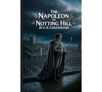 The Napoleon of Notting Hill: Annotated
