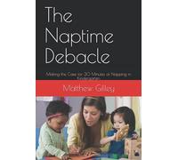The Naptime Debacle: Making the Case for 30 Minutes of Napping in Kindergarten