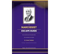 The Narcissist Escape Guide: How to Break Free from Narcissistic Abuse, Heal from a Toxic Relationship, and Reclaim Your Identity - A Step-by-Step Recovery Plan for Women