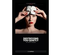The Narcissist Unmasked - Book Three: Destroying You Quietly: The Smear Campaign