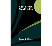 The narcotic drug problem
