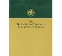 The Narcotics Anonymous Step Working Guides