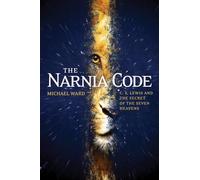 Michael Ward The Narnia Code: C S Lewis and the Secret of the Seven (Tascabile)