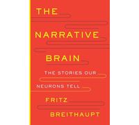 Fritz Alwin Breithaupt PhD Tantor M The Narrative Brain: The Storie (Audiobook)
