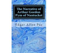 The Narrative of Arthur Gordon Pym of Nantucket