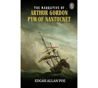 The Narrative Of Arthur Gordon Pym Of Nantucket