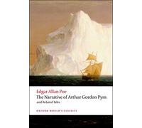 The Narrative of Arthur Gordon Pym of Nantucket and Related Tales (Oxford