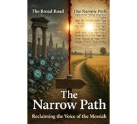 The Narrow Path: Reclaiming the Voice of the Messiah
