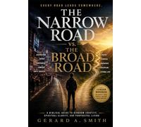 THE NARROW ROAD vs. THE BROAD ROAD: Kingdom of God Study Workbook
