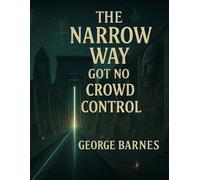 The Narrow Way Got No Crowd Control: Small. Steady. Exact.