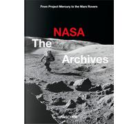 The NASA archives. 45th Ed. Ediz. inglese - Bizony Piers, Launius Roger D....