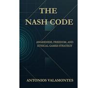 The Nash Code: Awareness, Freedom, and Ethical Game Strategy