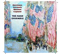 The Nash Ensemble;Barnard Herrmann;George Gershwin;Franz Waxman;Aaron Copland;None - American Chamber Music