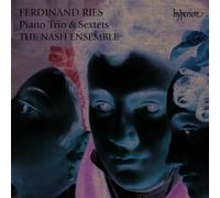 The Nash Ensemble - Ries: Piano Trio & Sextets