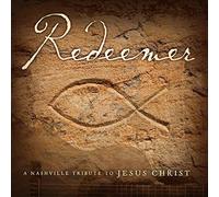 The Nashville Tribute Band Redeemer: A Nashville Tribute to Jesus Christ (CD)