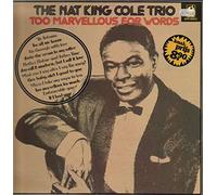 The Nat King Cole Trio - Too Marvellous For Words