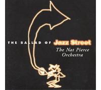 The Nat Pierce Orchestra The Ballad Of Jazz Street (CD) Album