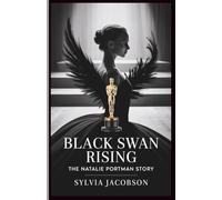 The Natalie Portman Story: Black Swan Rising