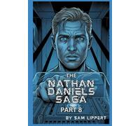 The Nathan Daniels Saga: Part 8